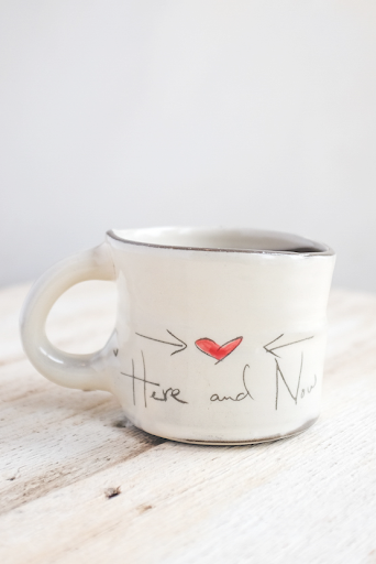 Here and Now Hand Painted Ceramic Mug