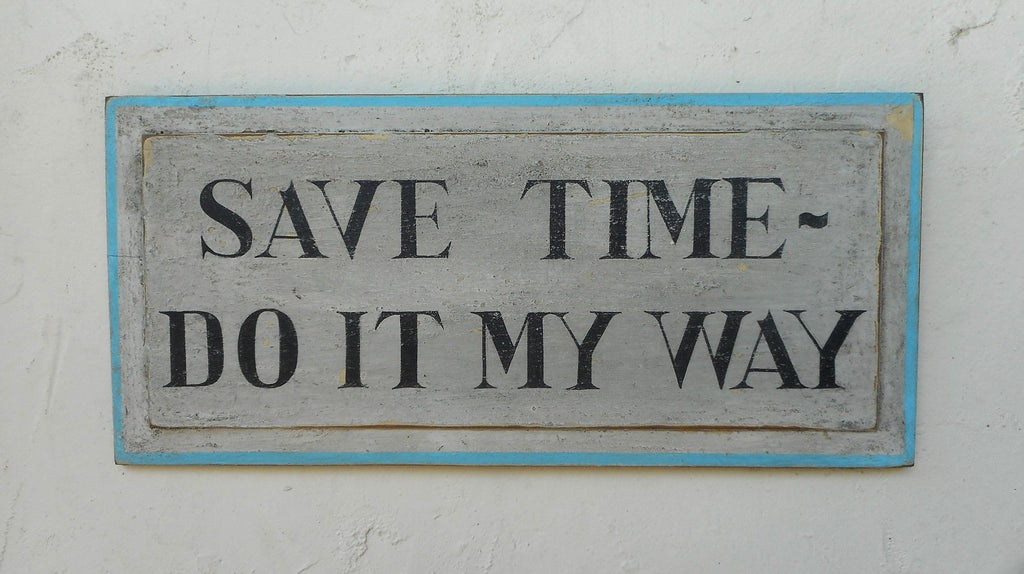 Save Time Do It My Way White with Light Blue Trim Americana Art