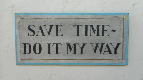 Save Time Do It My Way White with Light Blue Trim Americana Art