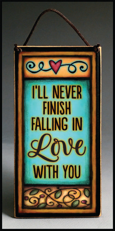 Never Finish Falling in Love Wood Art