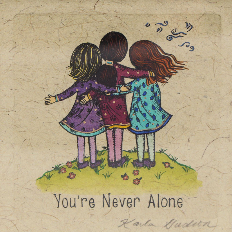 You're Never Alone, 3 Girls Watercolor by Karla Gudeon