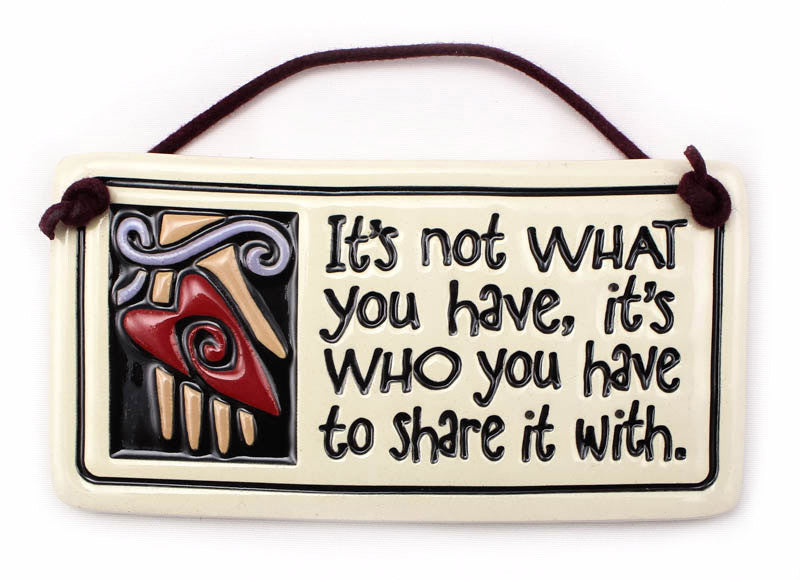 It's Not What You Have Charmer Ceramic Tile