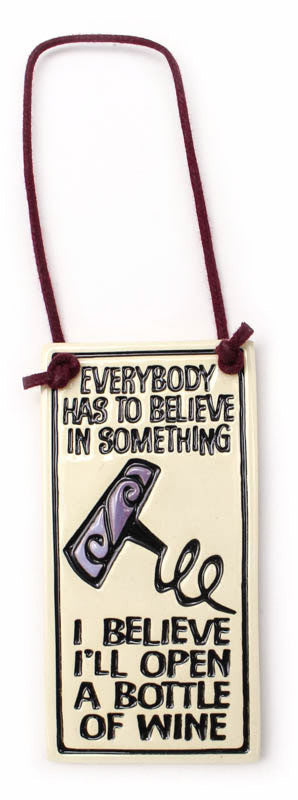 I Believe I'll Open A Bottle Wine Tag Ceramic Tile