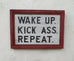 Wake Up Kick Ass Repeat Small Americana Art - Available in Multiple Colors