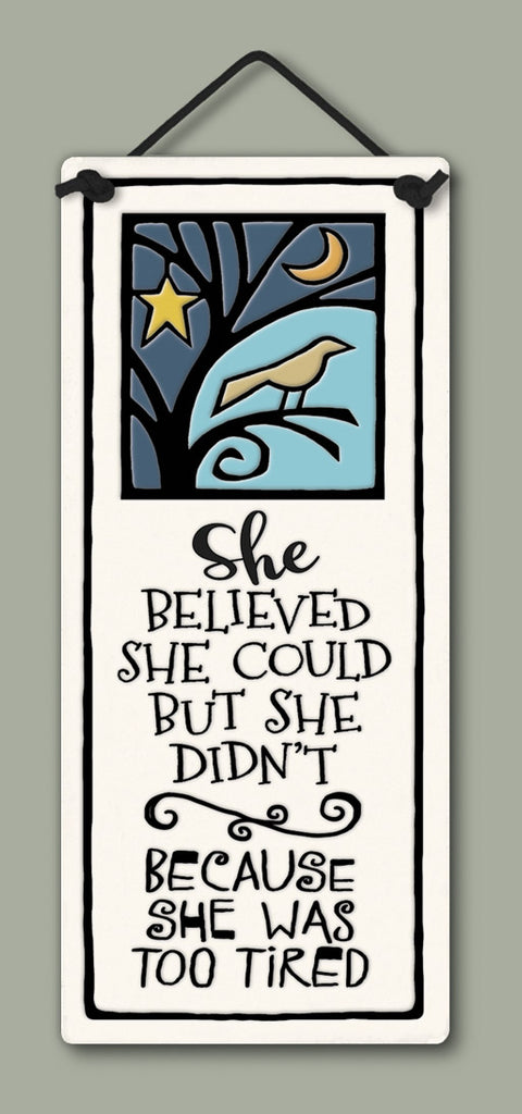 She Believed She Could Small Tall Ceramic Tile