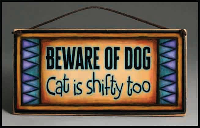 Beware of Dog/Cat Shifty Too Wood Art