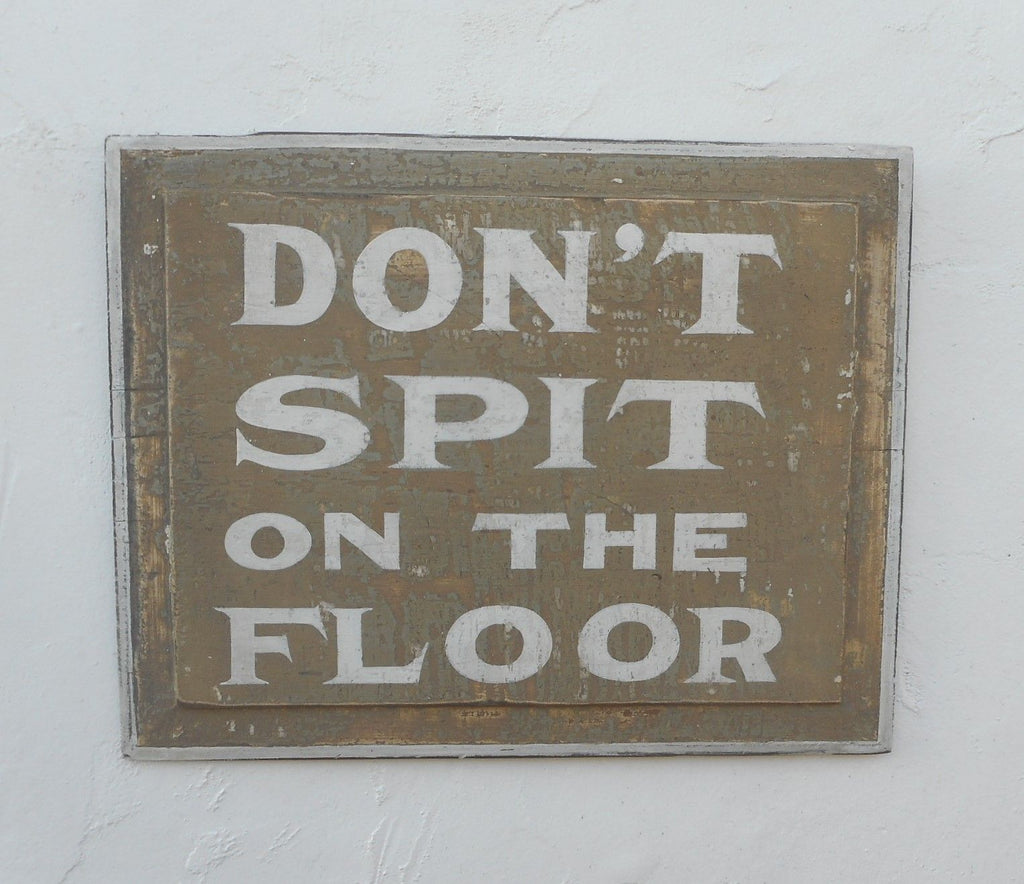 Don't Spit on the Floor Sign