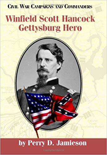 Winfield Scott Hancock; Gettysburg Hero by Perry Jamieson