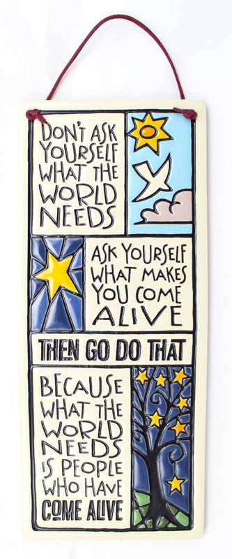 You Come Alive Large Tall Ceramic Tile