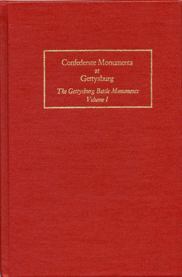Confederate Monuments of Gettysburg: The Gettysburg Battle Monuments Volume I by David G. Martin