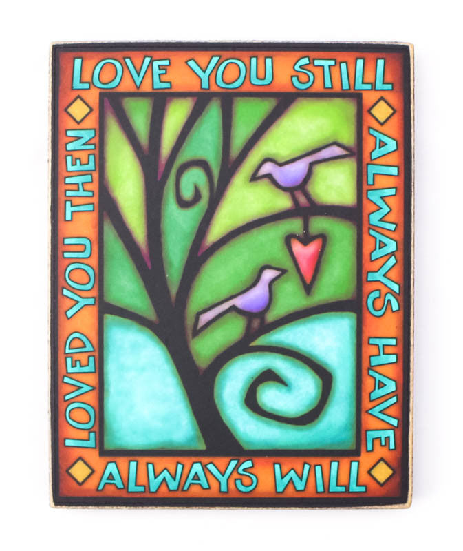 Loved You Then Wood Art