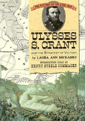Ulysses S. Grant and the Strategy of Victory by Laura Ann Rickarby