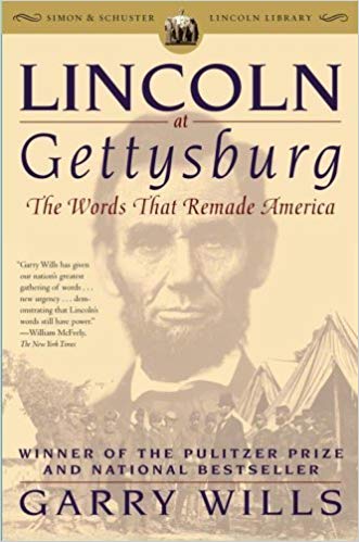 Lincoln at Gettysburg: The Words that Remade America by Garry Wills