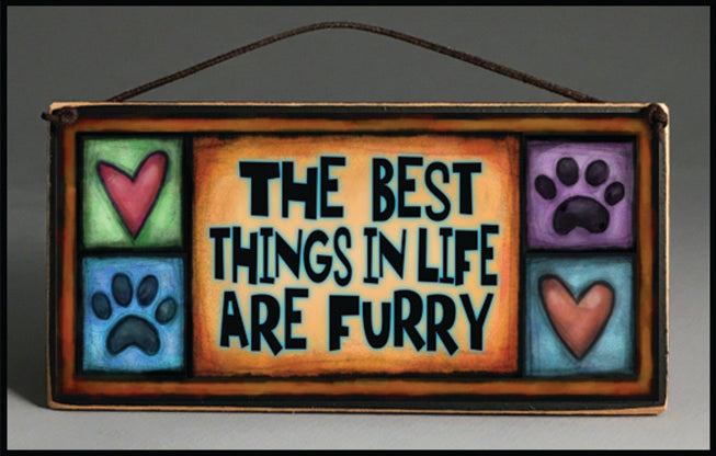 Best Things in Life are Furry Wood Art
