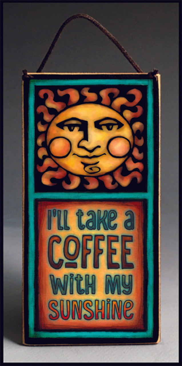 Take a Coffee with Sunshine Wood Art