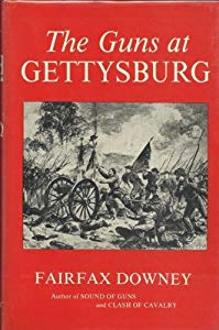 The Guns at Gettysburg by Fairfax Downey