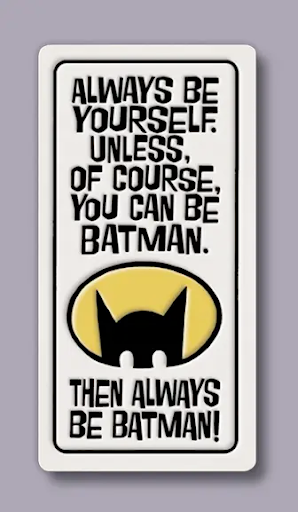 Always be Yourself/Batman Ceramic Magnet