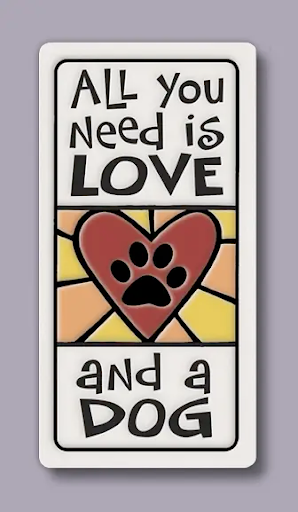 All You Need is Love/Dog Ceramic Magnet